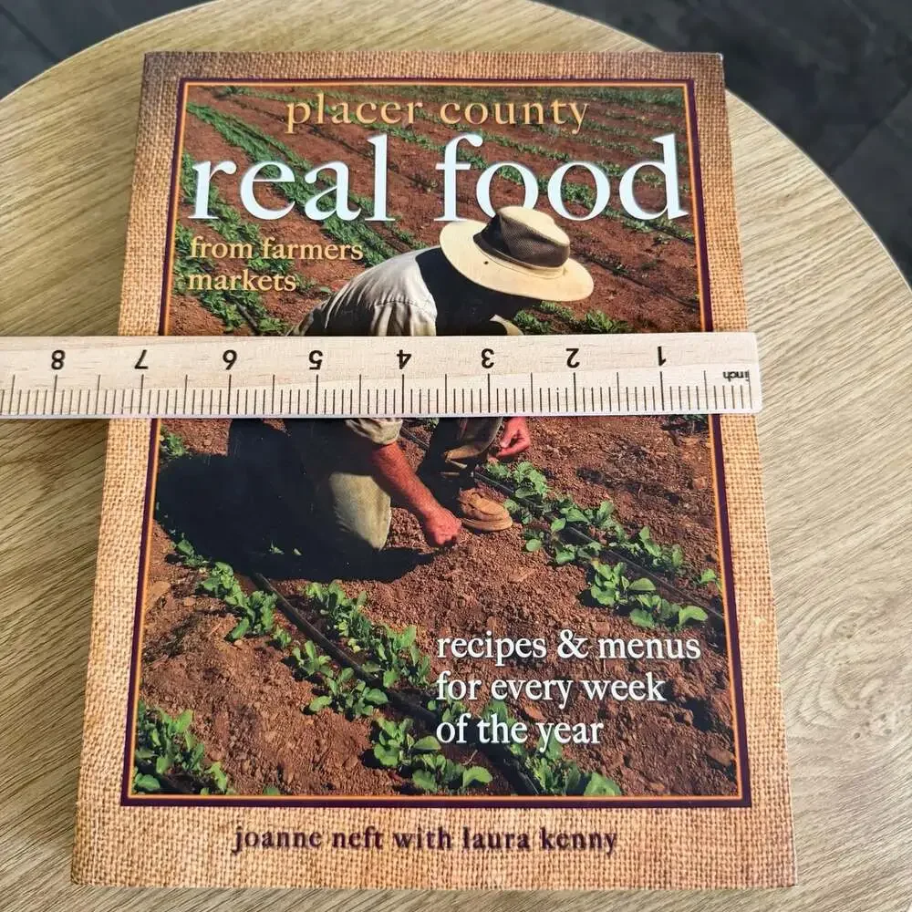Placer County Real Food from Farmers Markets: Recipes and Menus for Every week..